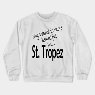 More beautiful in St. Tropez Crewneck Sweatshirt